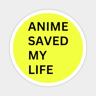 ANIME SAVED MY LIFE Magnet